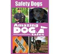 Amazing Dog Tales - Safety Dogs