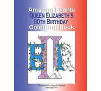 Amazing Events Colouring Book: Queen Elizabeth's 90th Birthday: Volume 1