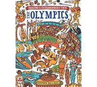 Amazing & Extraordinary Facts: the Olympics