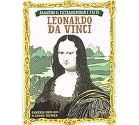 Amazing & Extraordinary: Leonardo Da Vinci (Amazing and Extraordinary Facts)