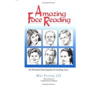 Amazing Face Reading: An Illustrated Encyclopedia for Reading Faces by Mac Fulfer (1997-06-03)
