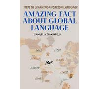 AMAZING FACT ABOUT GLOBAL LANGUAGE: STEPS TO LEARNING FOREIGN LANGUAGE