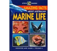 Amazing Facts About Australian Marine Life (Steve Parish Discover and Learn About Australia) by Steve Parish (1996) Paperback