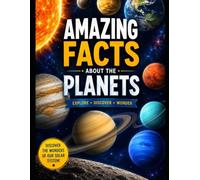 AMAZING FACTS ABOUT THE PLANETS
