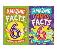 Amazing Facts & Amazing Gross Facts Every 6 Year Old Needs to Know: Two Fun Educational Trivia Books Collection by Catherine Brereton & Rick Claypool (2-Book Set)