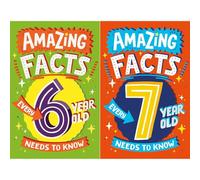 Amazing Facts Every 6 & 7 Year Old Needs to Know: Two Illustrated Children's General Knowledge Trivia & Fun Learning Activity Books Collection by Catherine Brereton (2-Book Set)