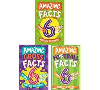 Amazing Facts Every 6 Year Old Needs to Know Collection: Gross, Football & General Trivia - Three Illustrated Children's Books by Catherine Brereton & Caroline Rowlands (3-Book Set)