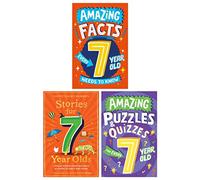 Amazing Facts Every Kid Needs to Know for 7 Year Olds Children's 3 Books Set (Amazing Facts Every 7 Year Old Needs to Know, Stories for 7 Year Olds & Amazing Puzzles and Quizzes for Every 7 Year Old)