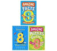 Amazing Facts Every Kid Needs to Know for 8 Year Olds Children's 3 Books Set (Amazing Facts Every 8 Year Old Needs to Know, Stories for 8 Year Olds & Amazing Puzzles and Quizzes for Every 8 Year Old)