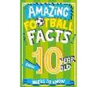 Amazing Football Facts Every 10 Year Old Needs to Know