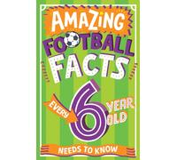 Amazing Football Facts Every 6 Year Old Needs to Know