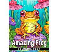 Amazing Frog Coloring Book: Colorful and cute frog designs for kids to have fun and relax with perfect gifts for boys and girls. Boost your !