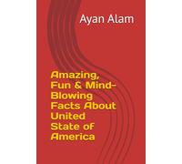 Amazing, Fun & Mind-Blowing Facts About United State of America