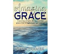 Amazing Grace: A Journey of Faith, Family, and the Grace That Bridges Every Generation