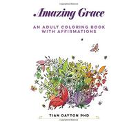 Amazing Grace: An Adult Coloring Book with Affirmations: Volume 1