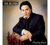 Amazing Grace by Tito Beltran (2001-11-20)