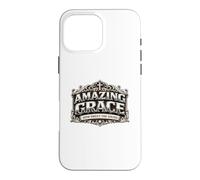 Amazing Grace How Sweet The Sound Christian Hymn Gift Case for iPhone 16 Pro Max