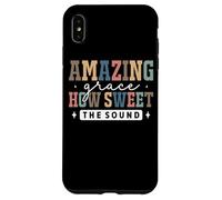 Amazing Grace How Sweet The Sound Faith Case for iPhone XS Max