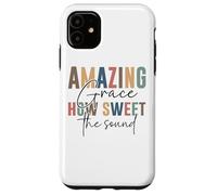 Amazing Grace How Sweet The Sound Uplift Case for iPhone 11