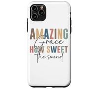 Amazing Grace How Sweet The Sound Uplift Case for iPhone 11 Pro Max