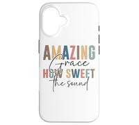 Amazing Grace How Sweet The Sound Uplift Case for iPhone 16