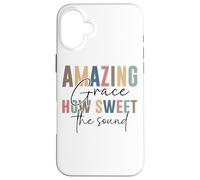 Amazing Grace How Sweet The Sound Uplift Case for iPhone 16 Plus
