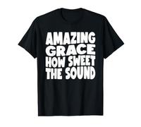 Amazing Grace How Sweet the Sound Value Graphic T-Shirt