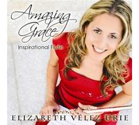 Amazing Grace (Inspirational Flute) by Elizabeth Velez Urie (2010-03-02)