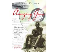 Amazing Grace: John Newton, Slavery and the World's Most Enduring Song