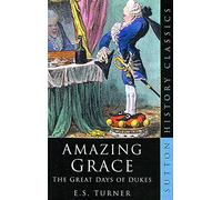 Amazing Grace: The Great Days of Dukes (Sutton History Classics)