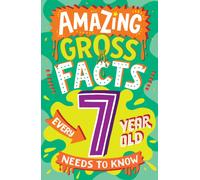 Amazing Gross Facts Every 7 Year Old Needs to Know