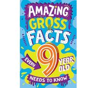 Amazing Gross Facts Every 9 Year Old Needs to Know (Amazing Facts Every Kid Needs to Know) (Paperback) - Caroline Rowlands Book