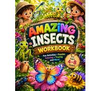 Amazing Insects Workbook: Fun Activities, Puzzles, Coloring, Tracing and Educational Games for Curious Kids Ages 4-8 | Learn About Butterflies, Bees, Ladybugs, Ants, Dragonflies and More