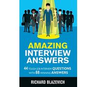 Amazing Interview Answers: 44 Tough Job Interview Questions with 88 Winning Answers (Start-to-Finish Job Search Series)