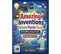 Amazing Inventions - Picture Puzzle Book - Identify 50 amazing Inventions and answer 4 Questions about it: For Kids aged 5 to 7 (science puzzles)