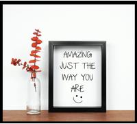 Amazing Just The Way You Are Life Inspirational Quote in Frame 60 SECOND MAKEOVER Black One Size