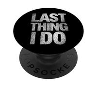 Amazing Last Thing I do Motto Costume PopSockets Adhesive PopGrip