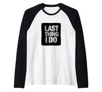 Amazing Last Thing I do Motto Costume Raglan Baseball Tee