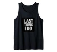 Amazing Last Thing I do Motto Costume Tank Top