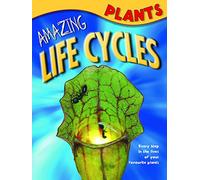 Amazing Life Cycles: Plants