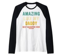 Amazing Like My Dad I Love My Dad World's Best Daughter Ever Raglan Baseball Tee