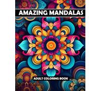 Amazing Mandalas: Adult Coloring Book: Volume II