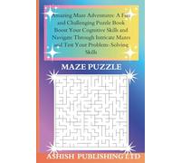 Amazing Maze Adventures: A Fun and Challenging Puzzle Book: Navigate Through Intricate Mazes and Test Your Problem-Solving Skills