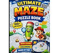 Amazing Maze Puzzle Book.: Fun, Challenging, and Brain-Boosting Mazes to Improve Focus, Problem-Solving Skills, and Logical Thinking.