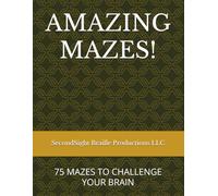 AMAZING MAZES!: 75 MAZES TO CHALLENGE YOUR BRAIN