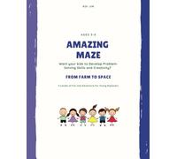 Amazing Mazes: From Farm to Space | Activity colorful book For Kids Ages 3-8: 5 Levels of Fun and Adventure for Young Explorers