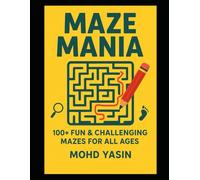 Amazing Mazes - Fun & Challenging Puzzles for All Ages: Maze Mania - Hours of Brain-Boosting Fun