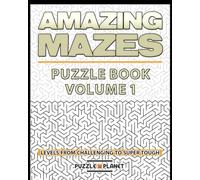 Amazing Mazes Puzzle Book - Mazes For Adults: Levels From Challenging To Super Tough: Volume 1 (Maze Books For Adults)