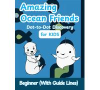 Amazing Ocean Friends: Dot-to-Dot Discovery:With Guide Lines