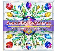 Amazing Pattern: Kaleidoscopic Edition: A Stained-Glass Kaleidoscope Coloring Book with Intricate Patterns, Symmetry and Floral Designs, Relaxation ... (Easy Stress Relief Coloring Book Series)